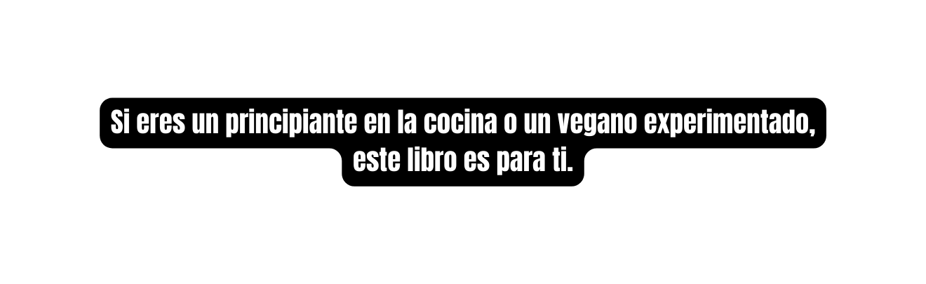 Si eres un principiante en la cocina o un vegano experimentado este libro es para ti